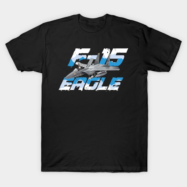 F15 Strike Eagle  Airforce Pilot Gift Modern Warbird T-Shirt by woormle